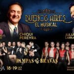 Buenos Aires, El Musical con la voz de Chiqui Pereyra y la expectativa de ver a Pampas Bravas en escena